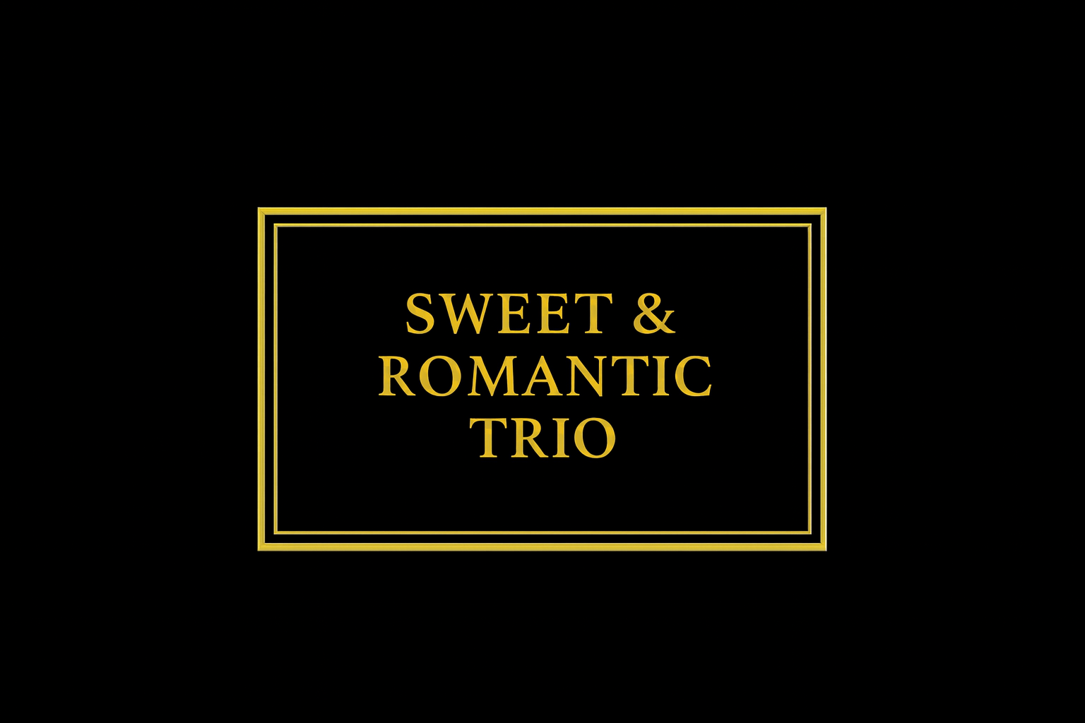 Sweet & Romantic Trio